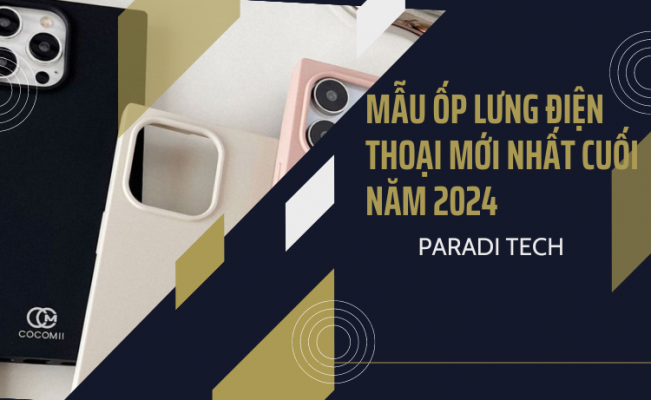 Mẫu ốp lưng điện thoại mới nhất cuối năm 2024