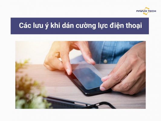 Cách dán cường lực điện thoại