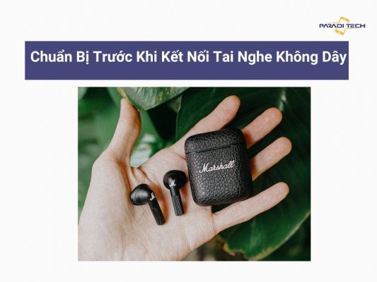 cách kết nối bluetooth với tai nghe không dây