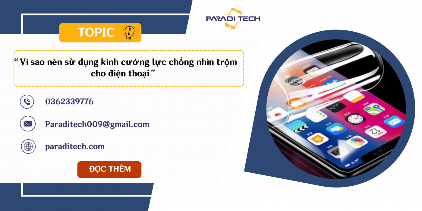 Vì sao nên sử dụng kính cường lực chống nhìn trộm cho điện thoại